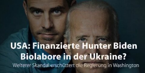 USA: Finanzierte Sohn von US-Präsident Biden Biolabore in der Ukraine?