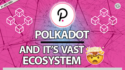 Polkadot and It's Vast Ecosystem