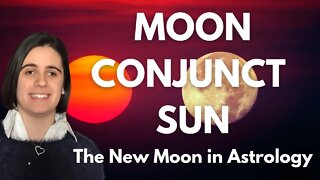 NEW MOON IN YOUR CHART - Moon combust the sun in your birth chart