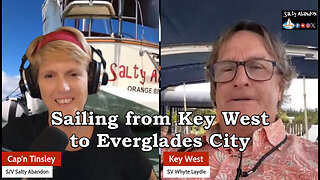 Salty Podcast Bonus | Budget Sailing from Key West to Everglades City | Includes Anchorages