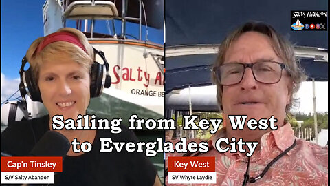 Salty Podcast Bonus | Budget Sailing from Key West to Everglades City | Includes Anchorages