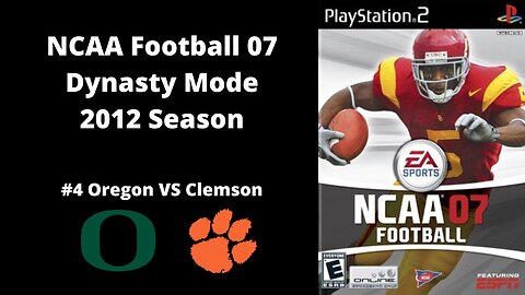 NCAA Football 07 | Dynasty Mode 2012 Season | Game 1: Oregon VS Clemson