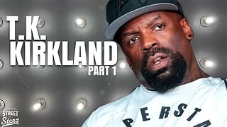 TK Kirkland Realest Interview Yet Pt.1: Talks Charleston White mentorship, Eddie Murphy, Life & Love