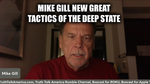 Mike Gill New Great - Tactics of The Deep State