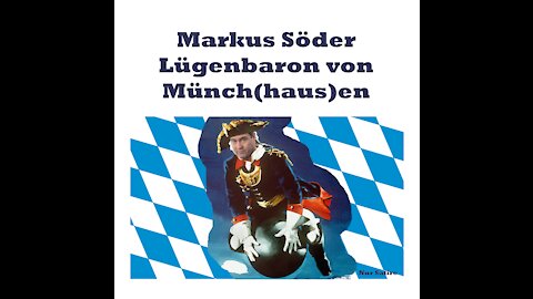 Markus Söder Lügenbaron von Münch(haus)en einer der größten Hetzer und Lügner vor dem Herrn