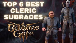 Baldur's Gate 3 - Top 6 Best Sub-Races for the Cleric Class