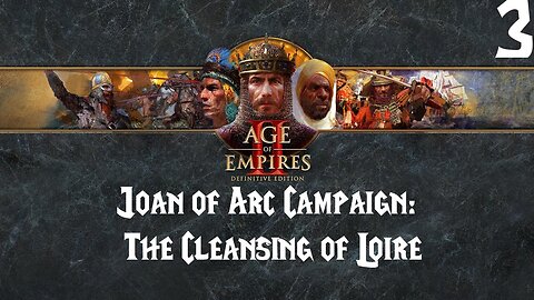 Age of Empires II: Joan of Arc Campaign The Cleansing of Loire