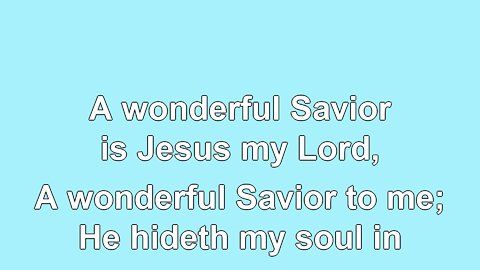 A Wonderful Savior is Jesus My Lord 4 Verses