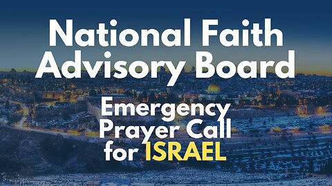 National Faith Advisory Board Emergency Prayer Call for Israel