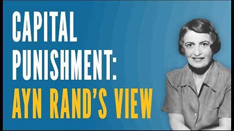 Capital Punishment: Ayn Rand’s View