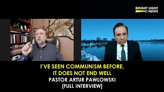 [INTERVIEW] I've Seen Communism Before, It Does Not End Well - Pastor Art Pawlowski
