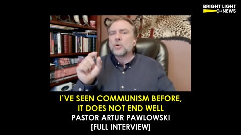 [INTERVIEW] I've Seen Communism Before, It Does Not End Well - Pastor Art Pawlowski