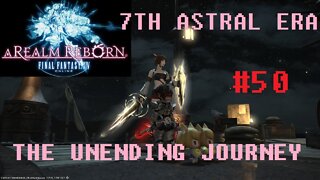 Final Fantasy XIV - The Unending Journey (PART 50) [The Steps of Faith] Seventh Astral Era