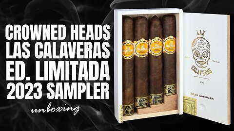 Crowned Heads Las Calaveras Ed. Limitada 2023 Sampler Unboxing