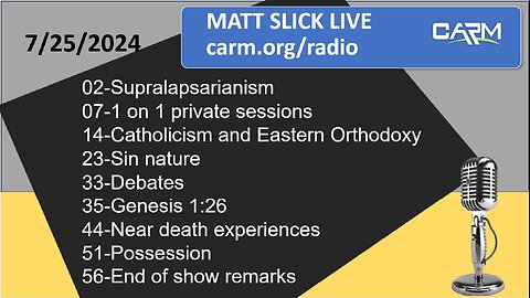 Matt Slick Live, 7/25/2024