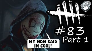 Dead By Daylight 83 (Part 1) - HERE COMES THE LEGION
