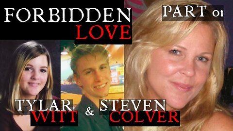 Forbidden Love - Tylar Witt and Steven Colver Part 1/2