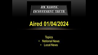 Jim Mason's Inconvenient Truth 01/04/2024