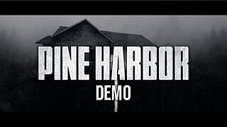 PINE HARBOR Demo (Video Trailer)