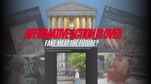 Affirmative Action is OVER! Is FAKE Meat The Future? | The Hooch