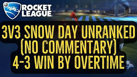 Let's Play Rocket League Gameplay No Commentary 3v3 Snow Day Unranked 4-3 Win by Overtime