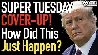 SUPER TUESDAY COVER-UP! How Did This Just Happen?!