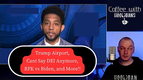 Trump Airport, Cant Say DEI Anymore, RFK vs Biden, and More!!