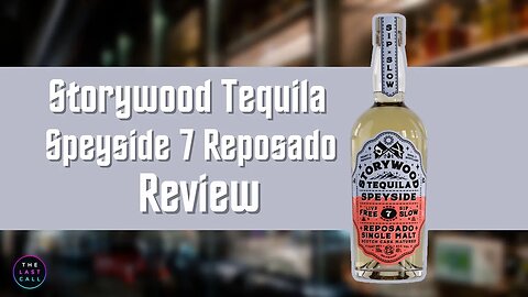 Storywood Speyside 7 Reposado Tequila Review!