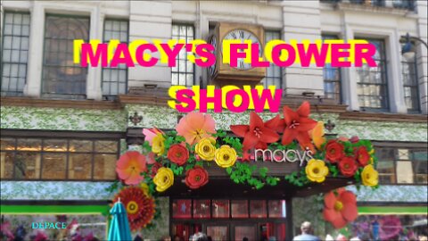 MACY'S FLOWER SHOW 2024
