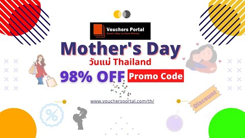 Get Mother's Day Promo code in Thailand 2022 วันแม่ | #สุขสันต์วันแม่