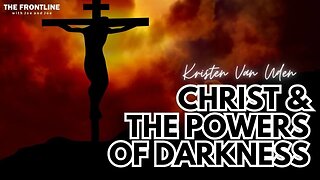 INTERVIEW: Christ & The Powers of Darkness - Kristen Van Uden