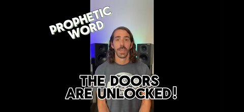 Prophetic Word - The Doors Are Unlocked