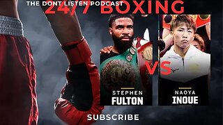 Stephen Fulton vs Naoya Inoue | 24/7 boxing