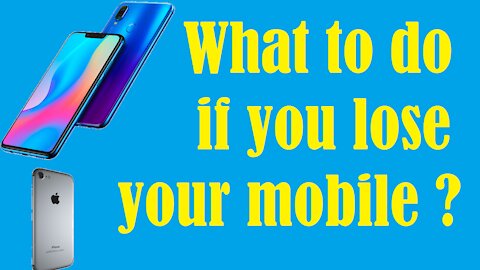What to do if you lose your mobile? How to Find out Lost Smart Phone ?