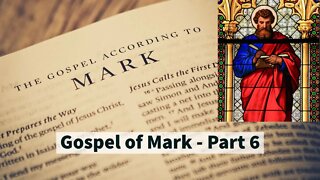 The Gospel of Mark - Part 6 (compared with other gospels and scriptures)