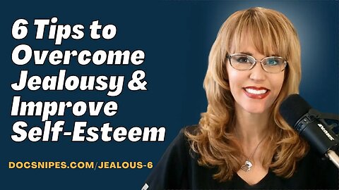 6 Tips to Overcome Jealousy and Improve Self Esteem | Cognitive Behavioral Therapy Self Help