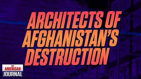 The Architects Behind The Great Reset Engineered the Afghanistan War