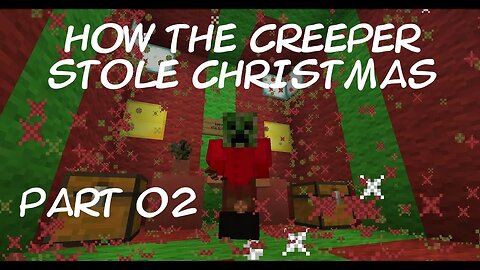 Minecraft - How the Creeper Stole Christmas Part 2 - By HyperTrent