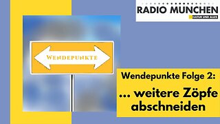 Wendepunkte Folge 2 - ... dann weitere Zöpfe abschneiden