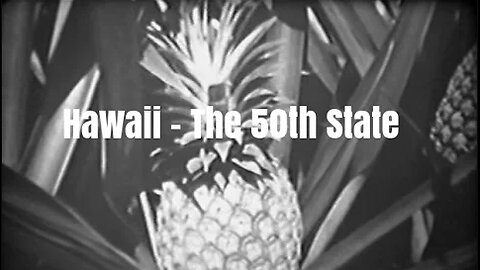 Hawaii - The 50th State - People and Resources (1959)