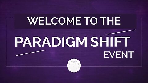 Welcome to the Paradigm Shift Event