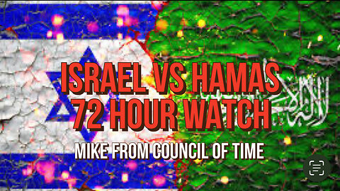 Mike From COT - Israel vs Hamas - 72 Hour Watch 10/18/23.mp4