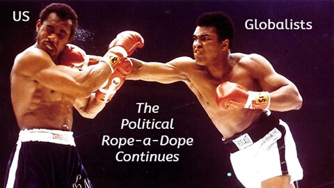 21.a The Political Rope-a-Dope Continues