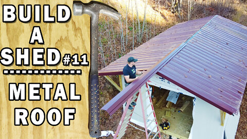 Build a Shed - Install Metal Roof - Video 11/17