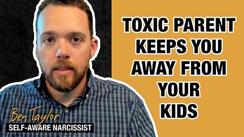 Toxic Parent Keeps You Away From Your Kids