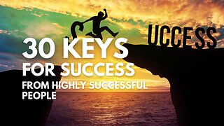30 keys to Success from Highly Successful People