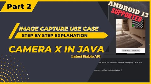 CameraX Stable API Part 2: Capturing High Quality Images with ImageCapture