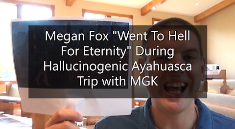 Megan Fox "Went To Hell For Eternity" During Hallucinogenic Ayahuasca Trip