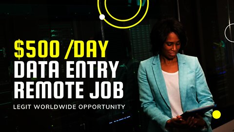 Make $500 Per Day, Legit Data Entry Jobs, Work From Home, Remote Data Entry Jobs (WORLDWIDE)