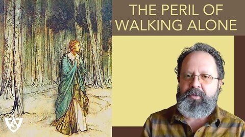 Sayings of Light and Love #8 - The Peril of Walking Alone | Spiritual Reflections